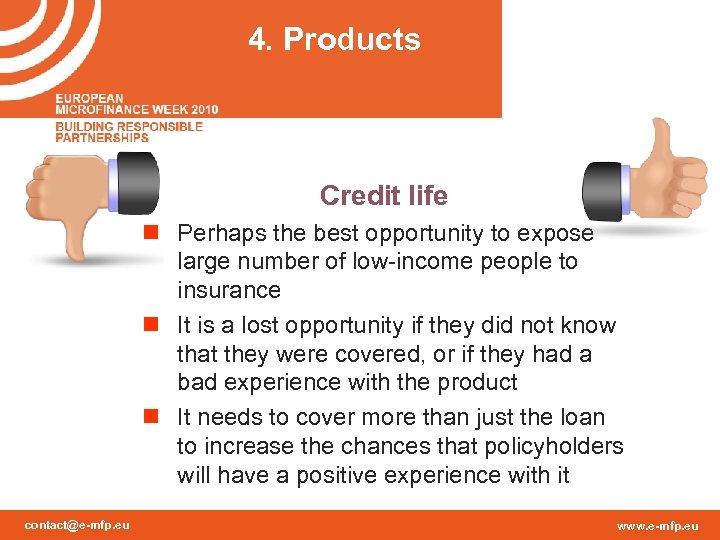 4. Products Credit life n Perhaps the best opportunity to expose large number of