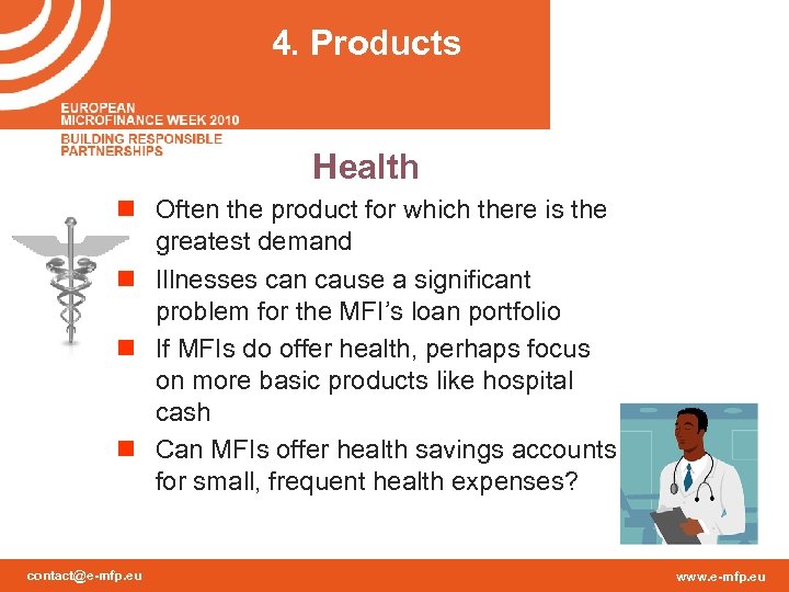 4. Products Health n Often the product for which there is the greatest demand