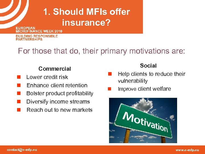 1. Should MFIs offer insurance? For those that do, their primary motivations are: n