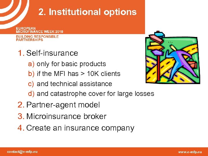 2. Institutional options 1. Self-insurance a) b) c) d) only for basic products if