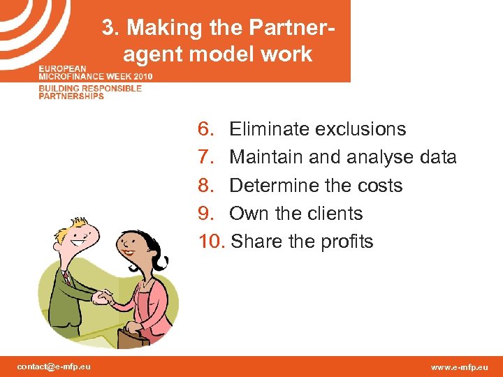 3. Making the Partneragent model work 6. Eliminate exclusions 7. Maintain and analyse data