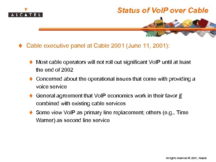 Status of Vo. IP over Cable t Cable executive panel at Cable 2001 (June