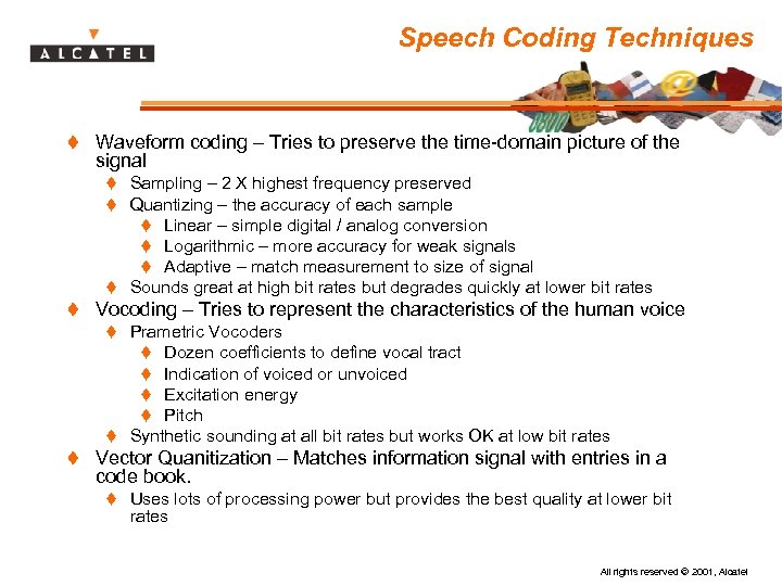 Speech Coding Techniques t Waveform coding – Tries to preserve the time-domain picture of