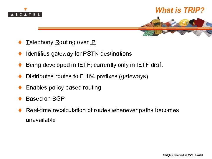 What is TRIP? t Telephony Routing over IP t Identifies gateway for PSTN destinations