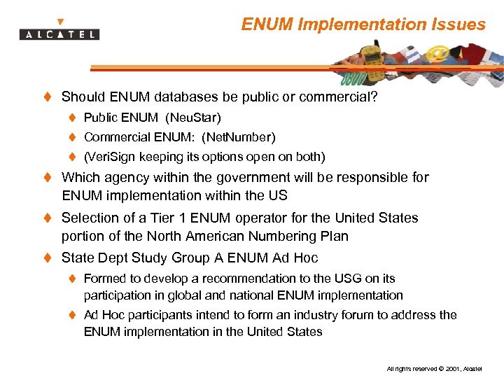 ENUM Implementation Issues t Should ENUM databases be public or commercial? t Public ENUM