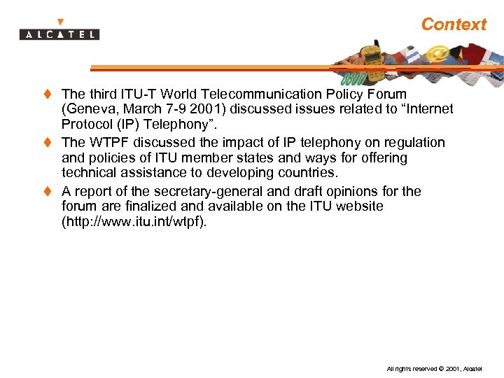 Context t The third ITU-T World Telecommunication Policy Forum (Geneva, March 7 -9 2001)