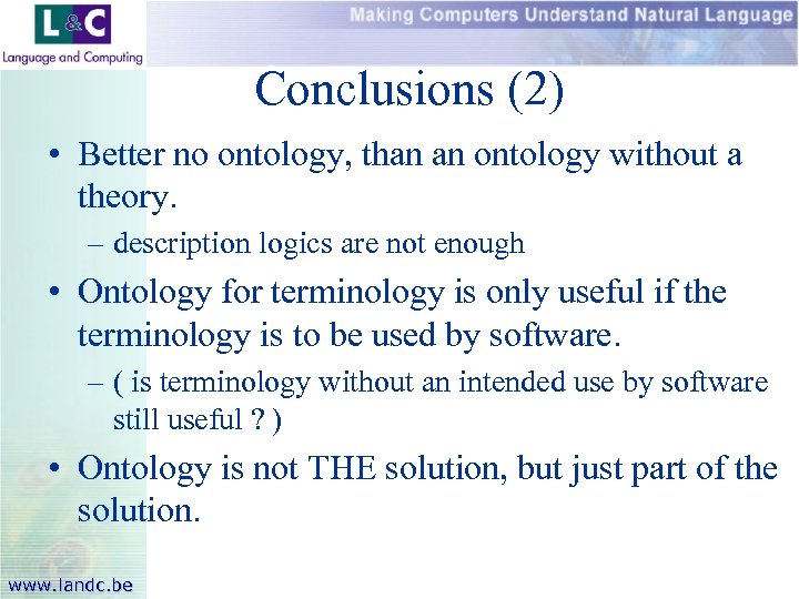 Conclusions (2) • Better no ontology, than an ontology without a theory. – description