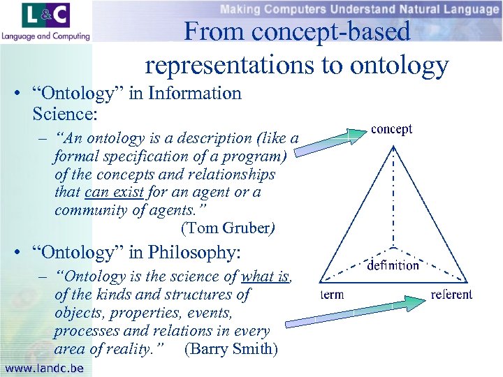 From concept-based representations to ontology • “Ontology” in Information Science: – “An ontology is