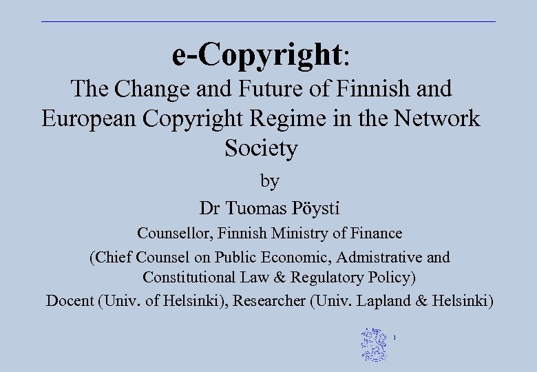 e-Copyright: The Change and Future of Finnish and European Copyright Regime in the Network