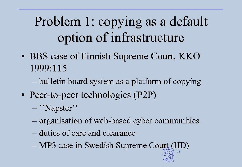 Problem 1: copying as a default option of infrastructure • BBS case of Finnish