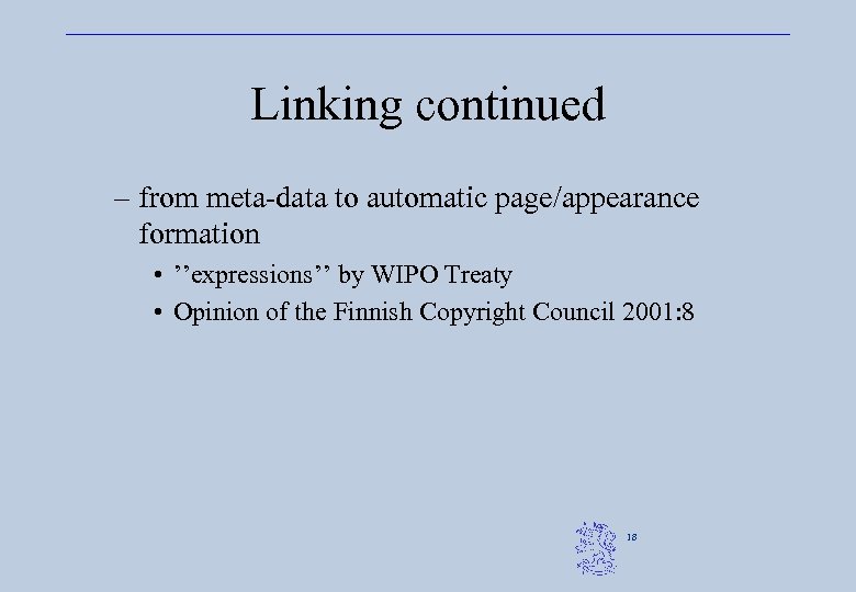 Linking continued – from meta-data to automatic page/appearance formation • ’’expressions’’ by WIPO Treaty