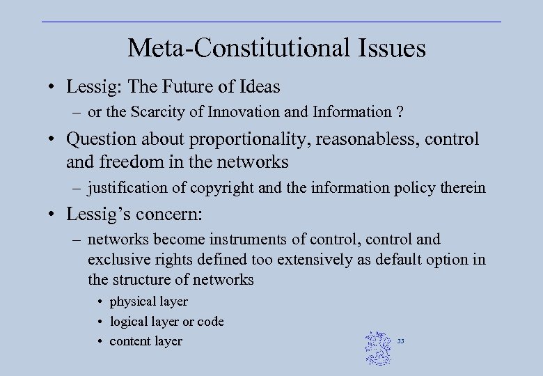 Meta-Constitutional Issues • Lessig: The Future of Ideas – or the Scarcity of Innovation