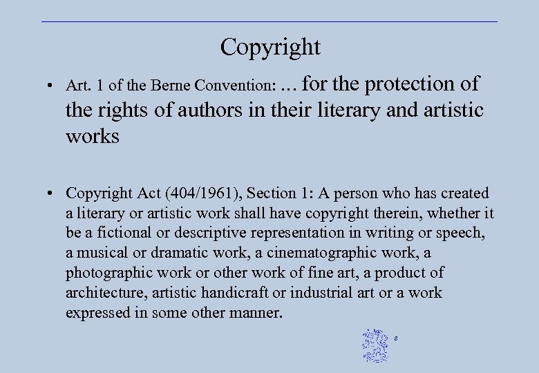 Copyright • Art. 1 of the Berne Convention: … for the protection of the