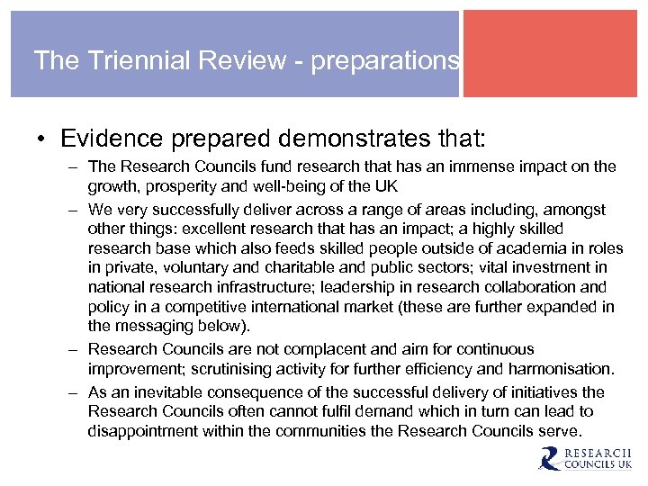 The Triennial Review - preparations • Evidence prepared demonstrates that: – The Research Councils