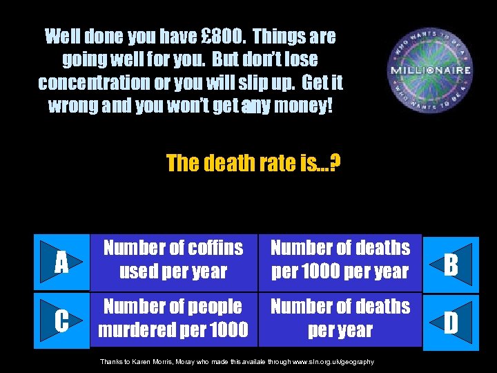 Well done you have £ 800. Things are going well for you. But don’t