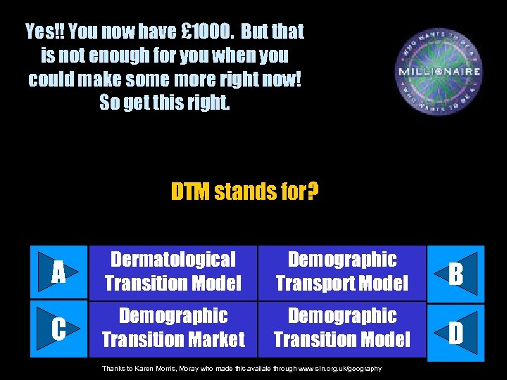 Yes!! You now have £ 1000. But that is not enough for you when