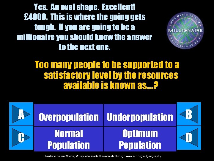 Yes. An oval shape. Excellent! £ 4000. This is where the going gets tough.