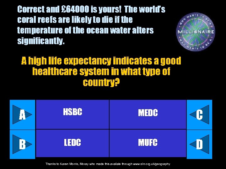 Correct and £ 64000 is yours! The world’s coral reefs are likely to die