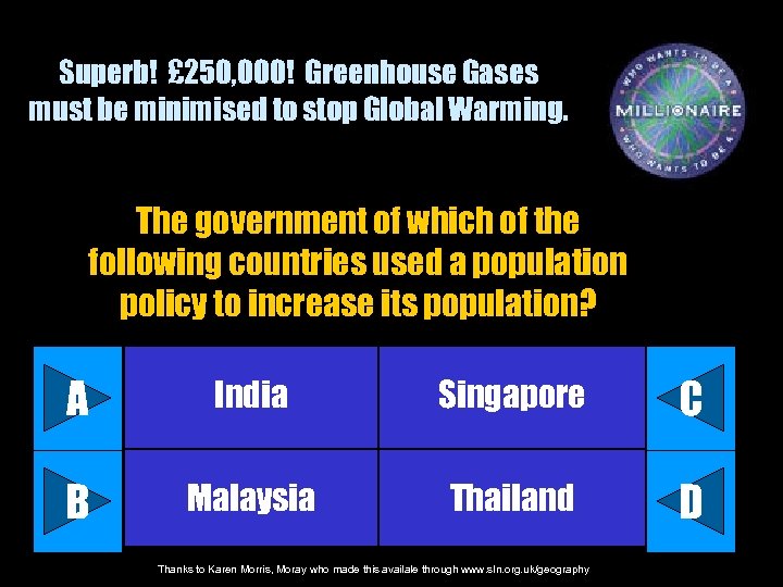 Superb! £ 250, 000! Greenhouse Gases must be minimised to stop Global Warming. The