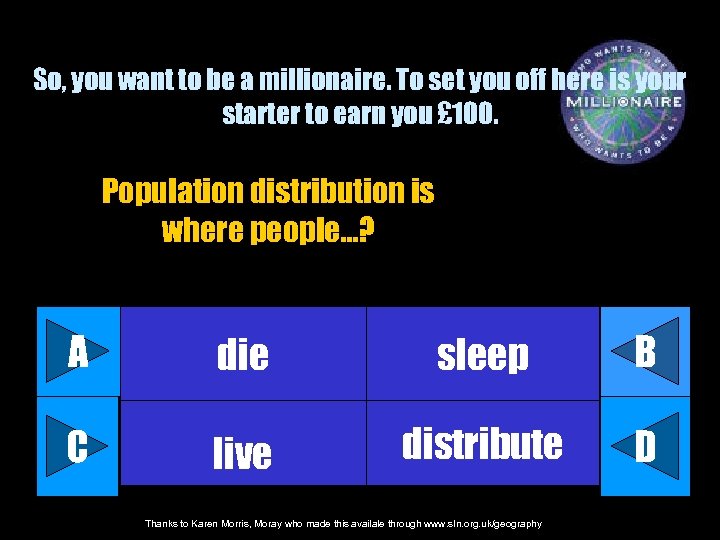 So, you want to be a millionaire. To set you off here is your