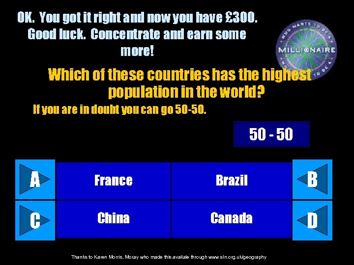 OK. You got it right and now you have £ 300. Good luck. Concentrate