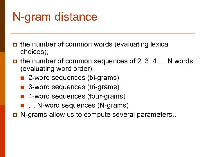 N-gram distance p p p the number of common words (evaluating lexical choices); the