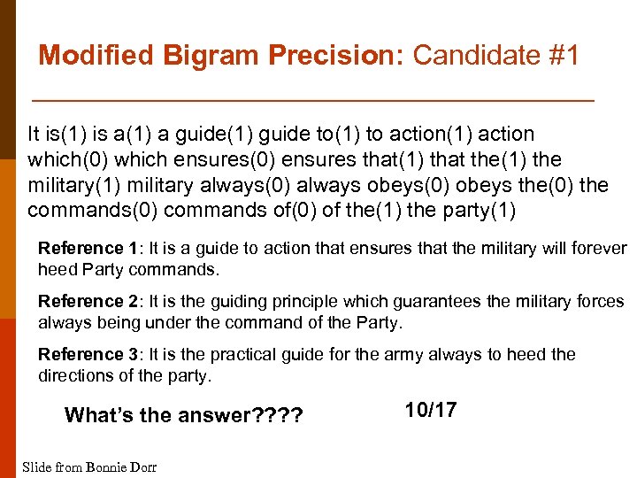 Modified Bigram Precision: Candidate #1 It is(1) is a(1) a guide(1) guide to(1) to