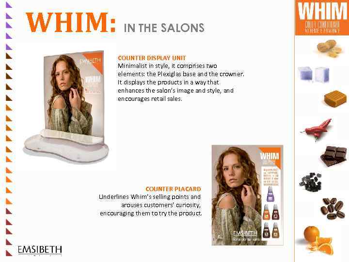 WHIM: IN THE SALONS COUNTER DISPLAY UNIT Minimalist in style, it comprises two elements: