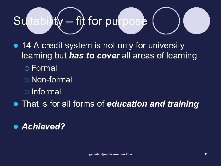 Suitability – fit for purpose 14 A credit system is not only for university