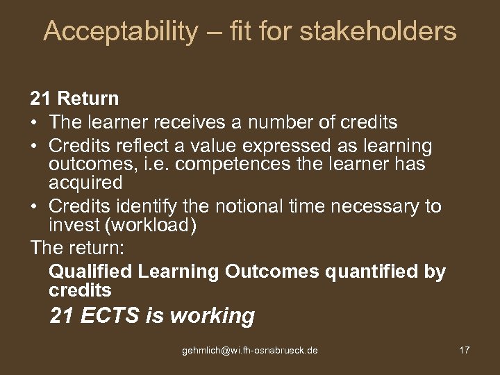 Acceptability – fit for stakeholders 21 Return • The learner receives a number of