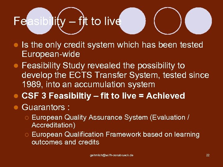 Feasibility – fit to live Is the only credit system which has been tested