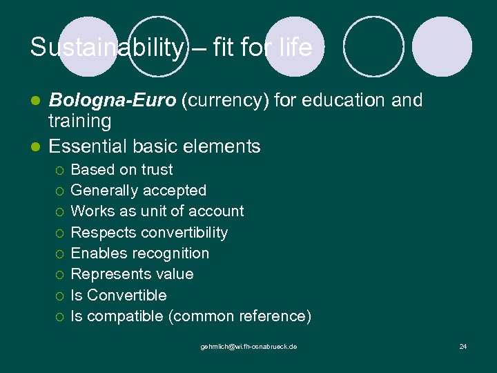 Sustainability – fit for life Bologna-Euro (currency) for education and training l Essential basic