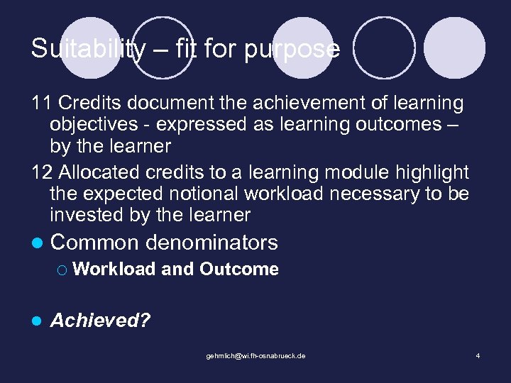 Suitability – fit for purpose 11 Credits document the achievement of learning objectives -