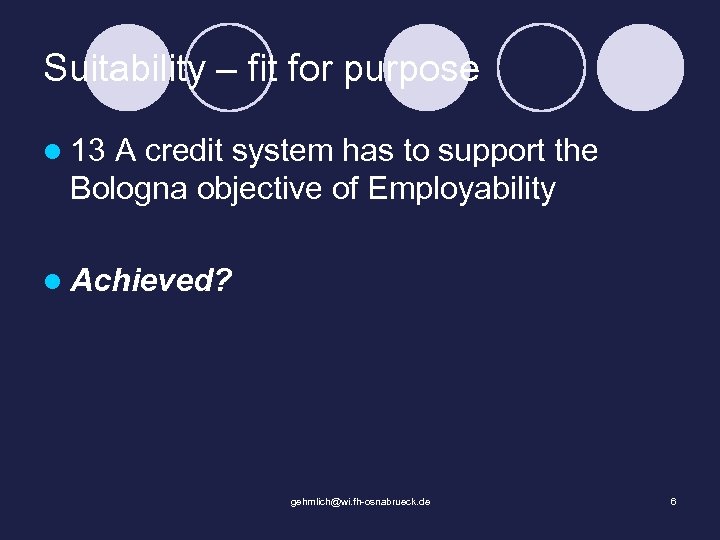 Suitability – fit for purpose l 13 A credit system has to support the