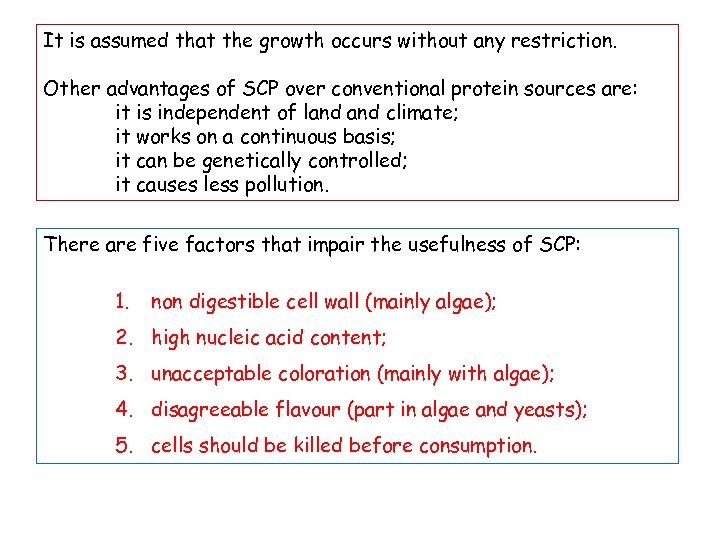 It is assumed that the growth occurs without any restriction. Other advantages of SCP