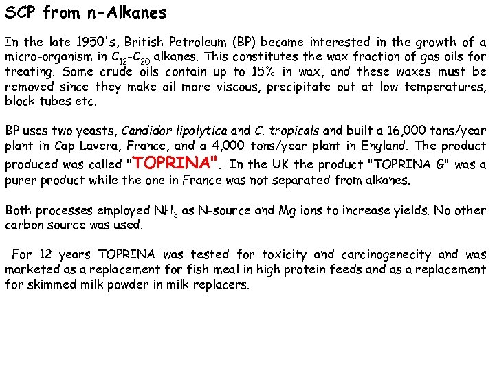 SCP from n-Alkanes In the late 1950's, British Petroleum (BP) became interested in the