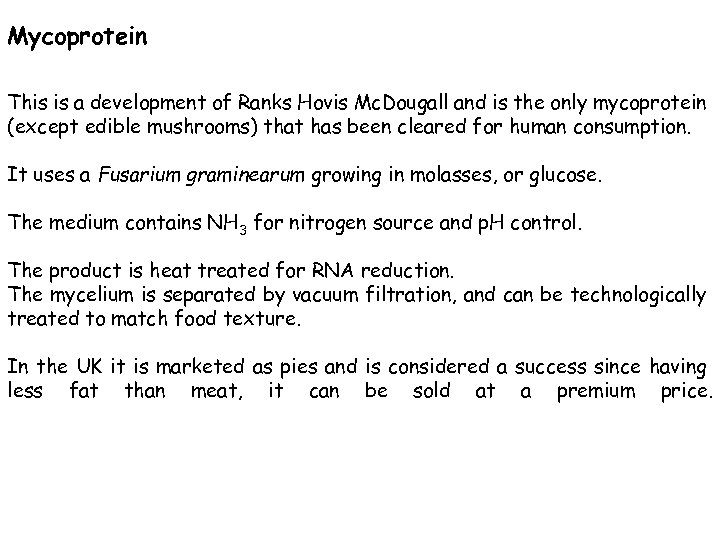 Mycoprotein This is a development of Ranks Hovis Mc. Dougall and is the only