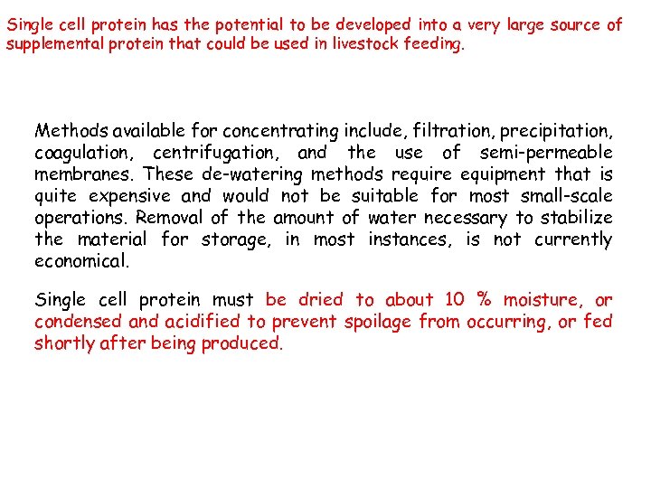 Single cell protein has the potential to be developed into a very large source