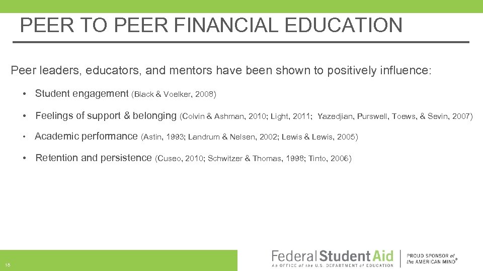 PEER TO PEER FINANCIAL EDUCATION Peer leaders, educators, and mentors have been shown to