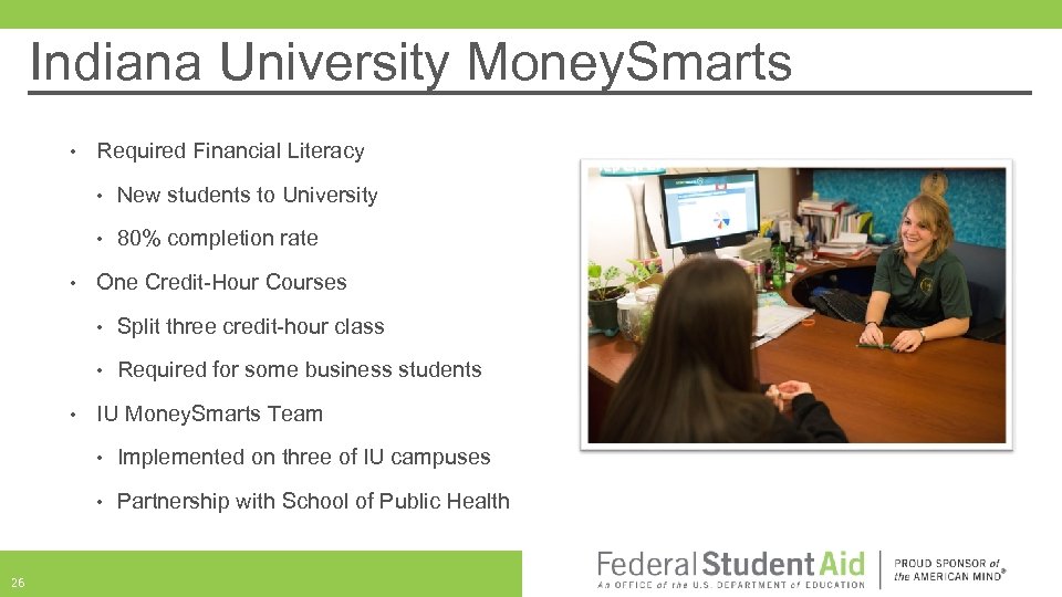 Indiana University Money. Smarts • Required Financial Literacy • • • New students to