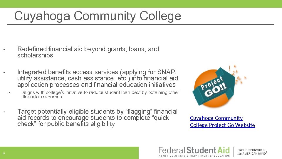 Cuyahoga Community College • Redefined financial aid beyond grants, loans, and scholarships • Integrated