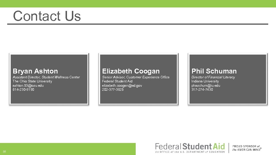 Contact Us Phil Schuman Director of Financial Literacy Bryan Ashton Indiana University Assistant Director,