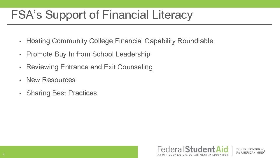 FSA’s Support of Financial Literacy • • Promote Buy In from School Leadership •