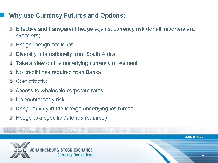 Why use Currency Futures and Options: Effective and transparent hedge against currency risk (for