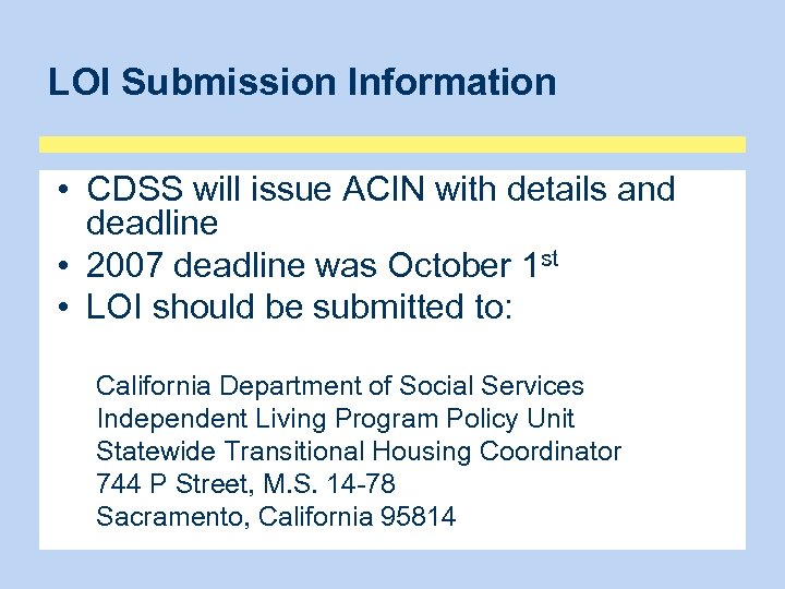 LOI Submission Information • CDSS will issue ACIN with details and deadline • 2007