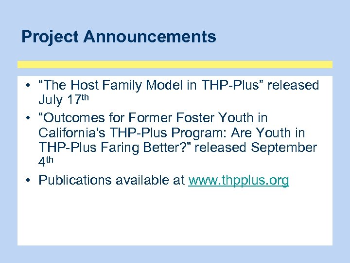 Project Announcements • “The Host Family Model in THP-Plus” released July 17 th •
