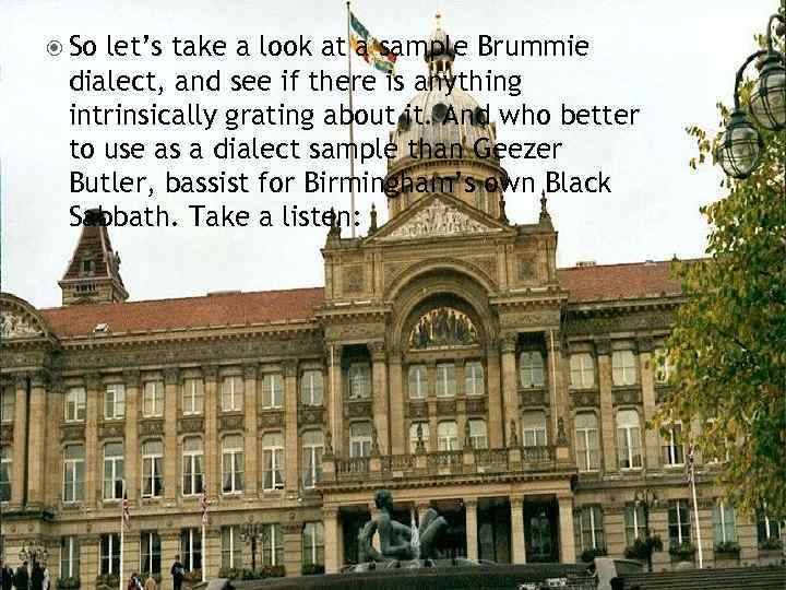  So let’s take a look at a sample Brummie dialect, and see if