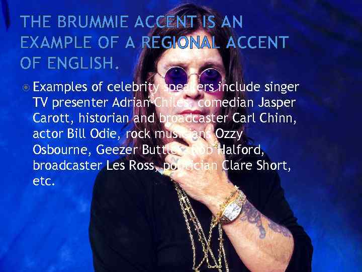 THE BRUMMIE ACCENT IS AN EXAMPLE OF A REGIONAL ACCENT OF ENGLISH. Examples of