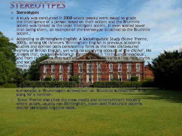  Stereotypes A study was conducted in 2008 where people were asked to grade