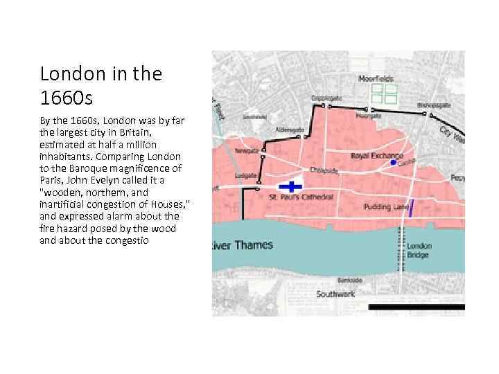 London in the 1660 s By the 1660 s, London was by far the